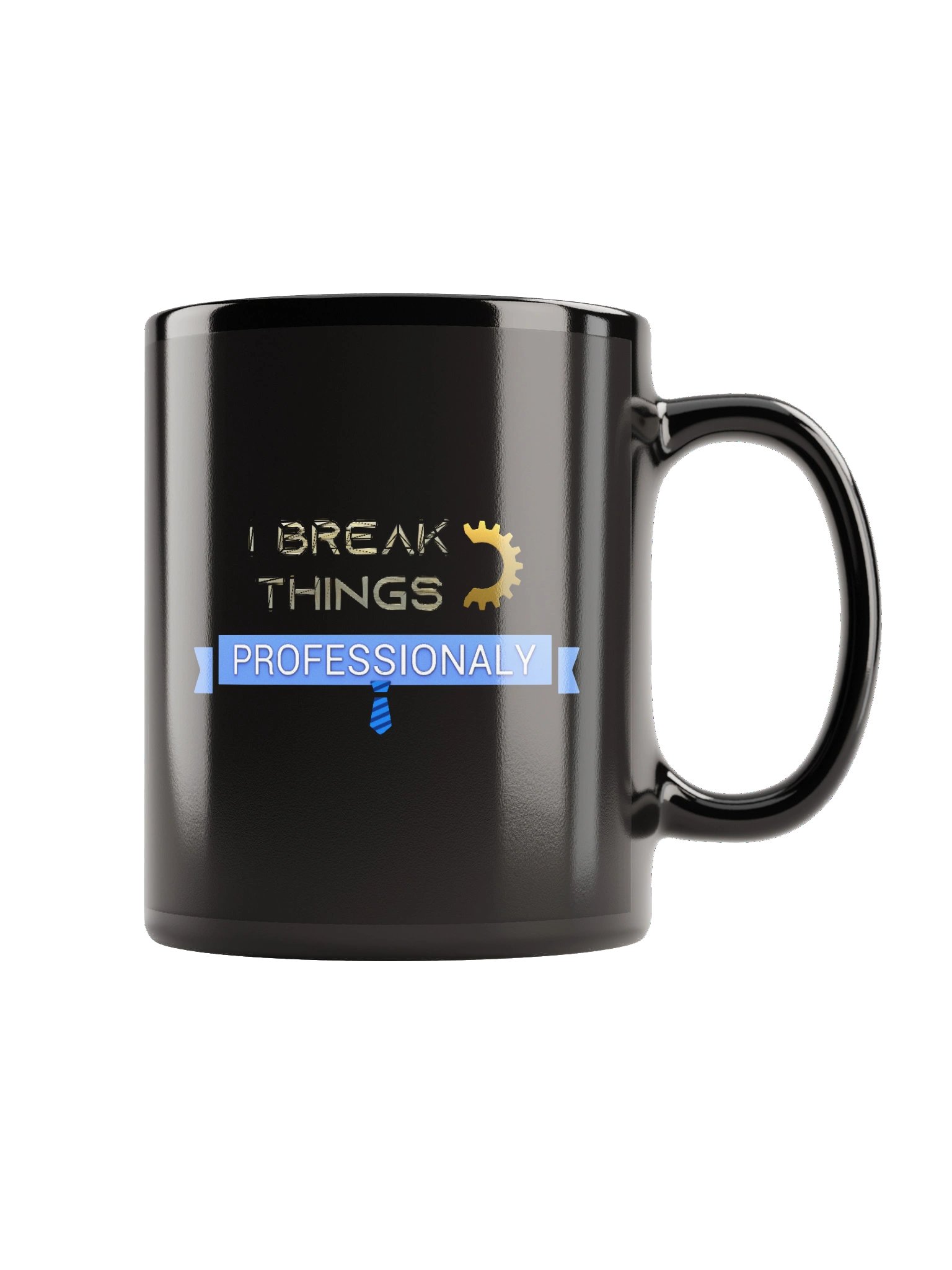 I Break Things | Professional - Black Glossy Mug product image (1)