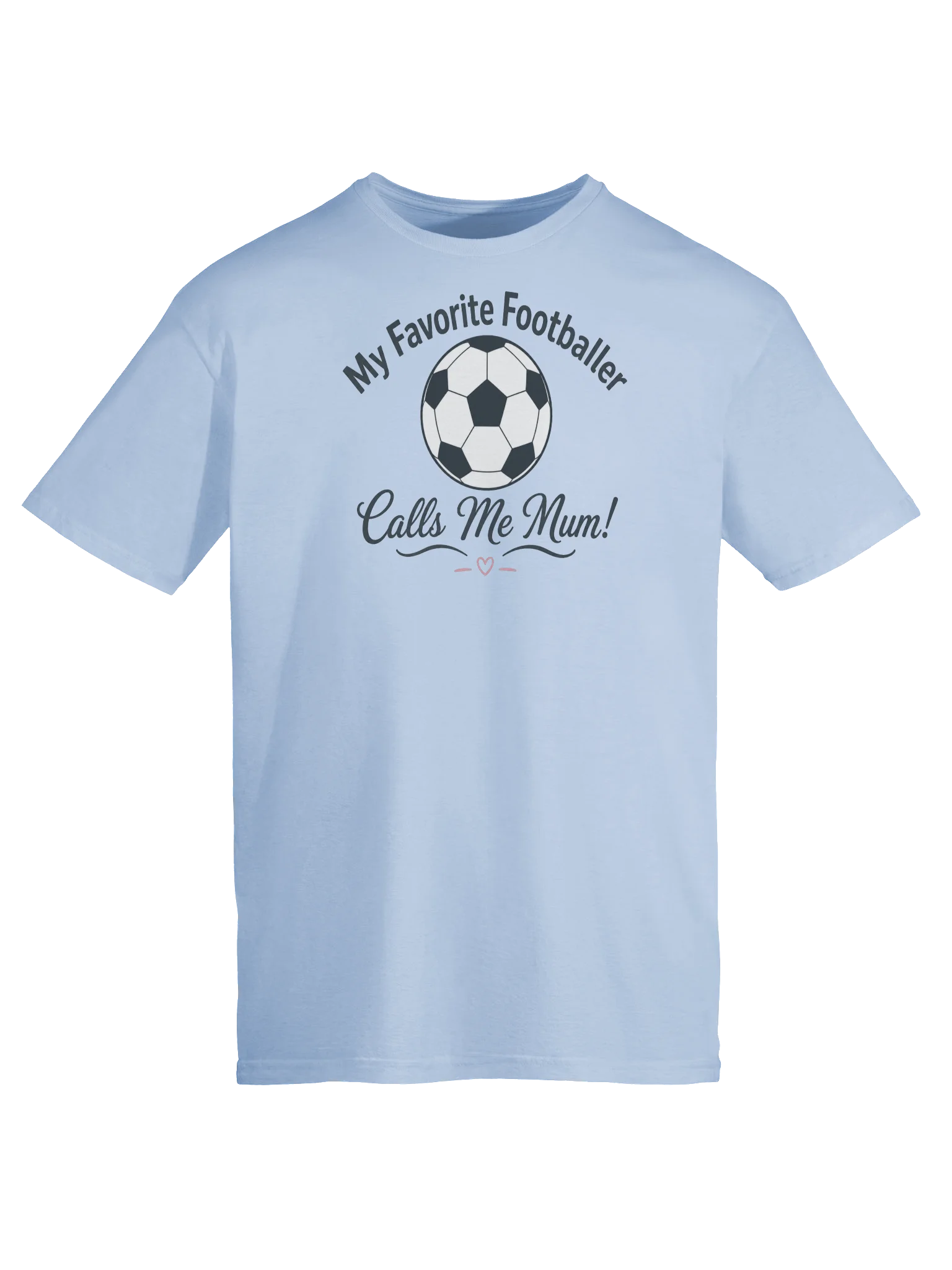 Favorite Footballer Calls Me Mum! Tee product image (5)