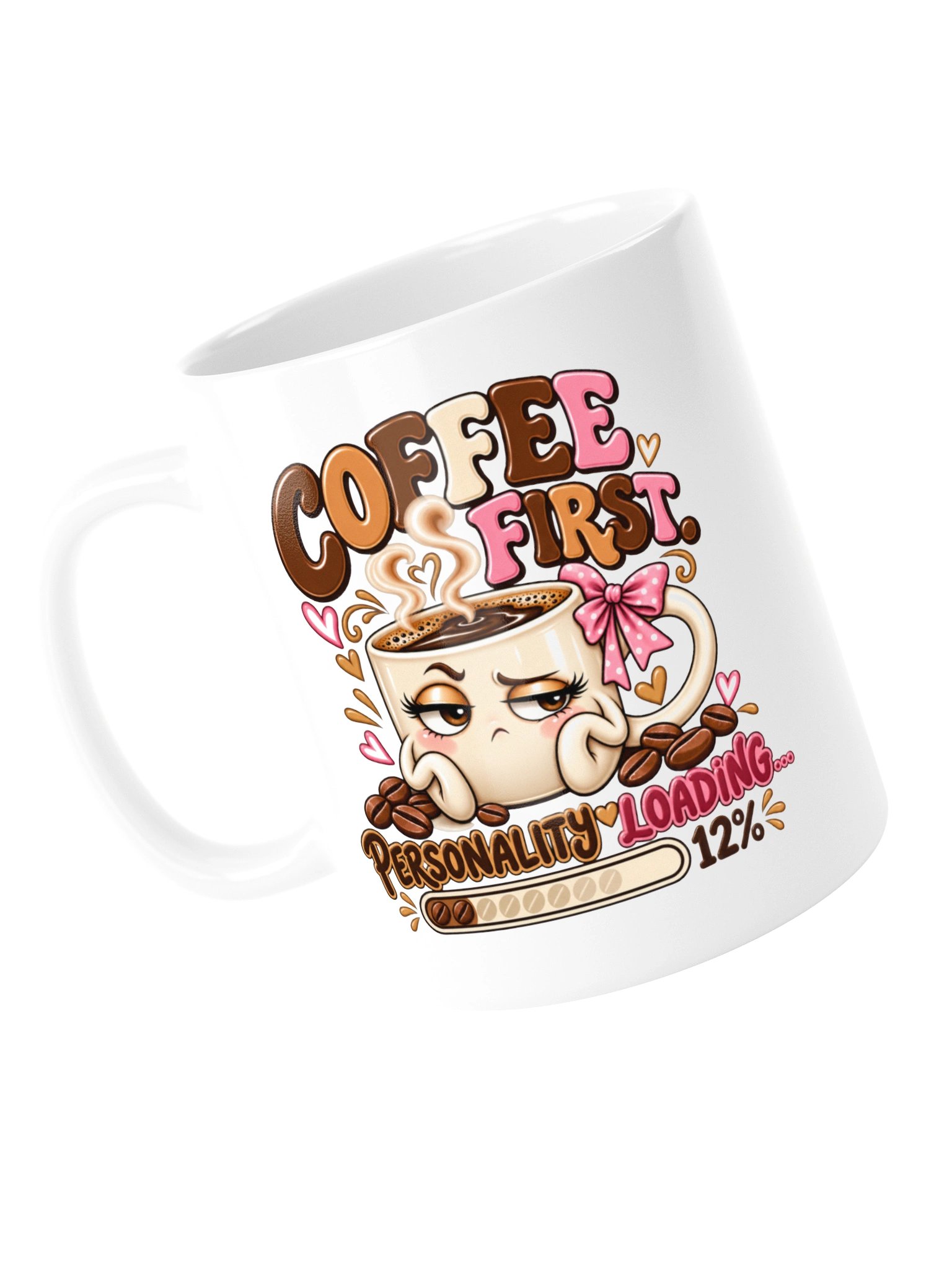 Coffee First, Personality Loading – Funny Coffee Mug product image (14)