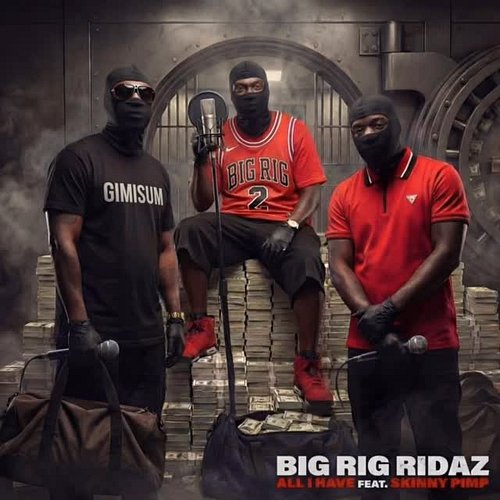 ✅ Out BIG RIG RIDAZ - ALL I HAVE feat. Kingpin Skinny Pimp #coverart and #visuallizer by @growingupgenovese