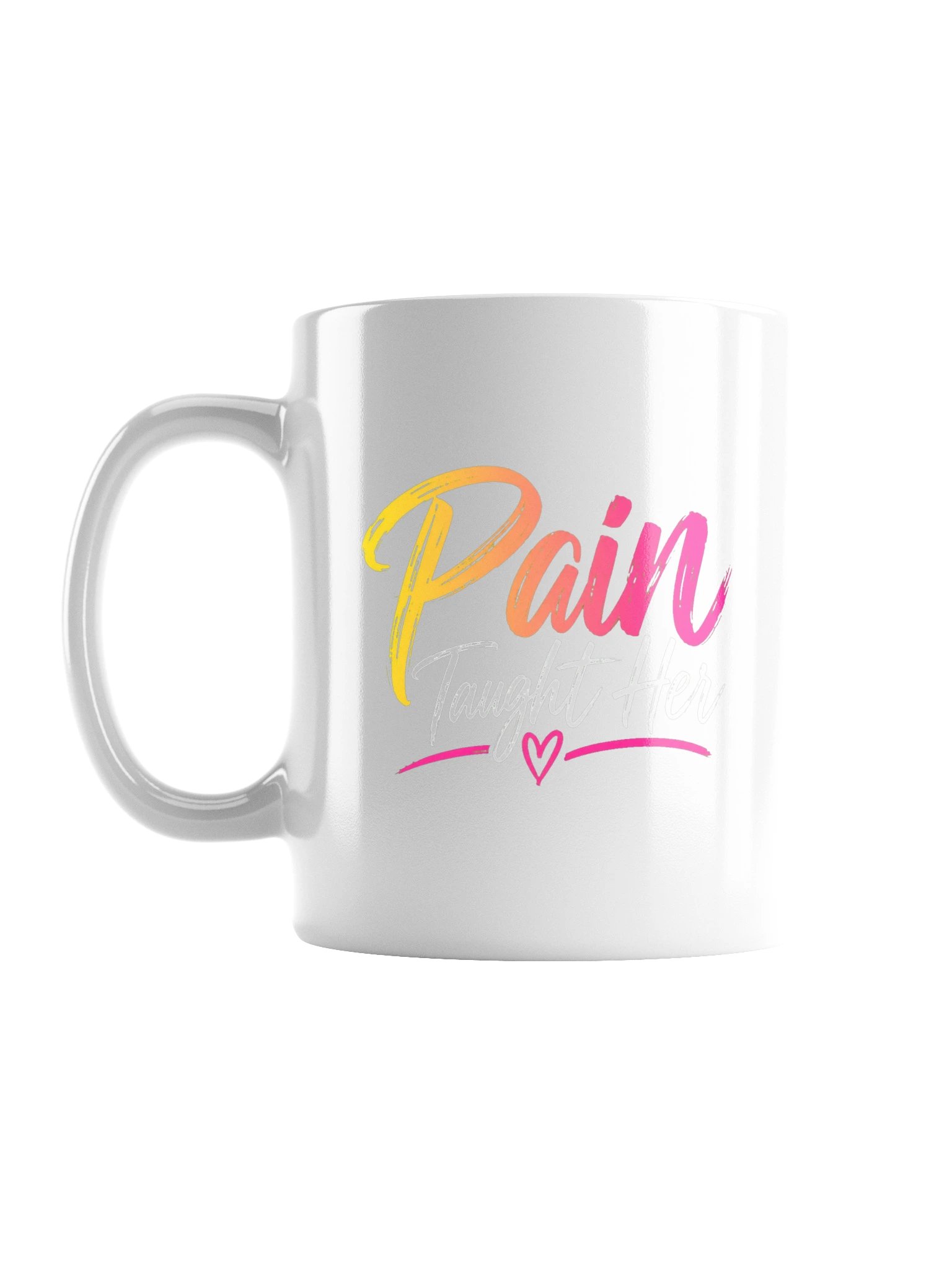 Pain Taught Her Mug product image (1)