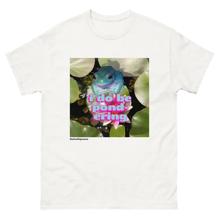 i do be pond-ering 🐸 tee - white product image (1)