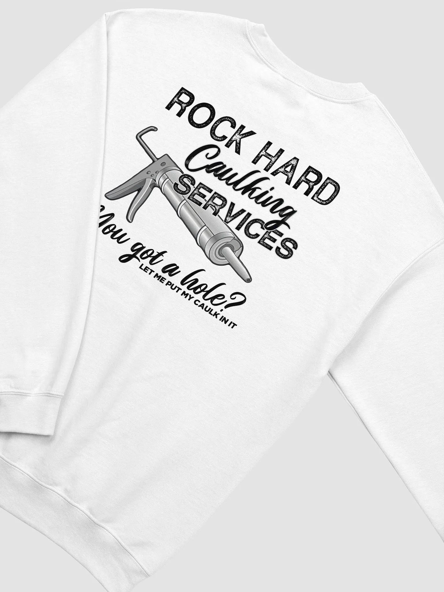 Rock Hard Caulking Services Sweatshirt product image (2)