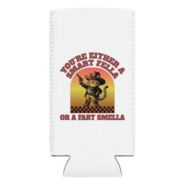 Youre Either A Smart Fella Or A Fart Smella Cat Wild West Coozie Can Cooler product image (1)