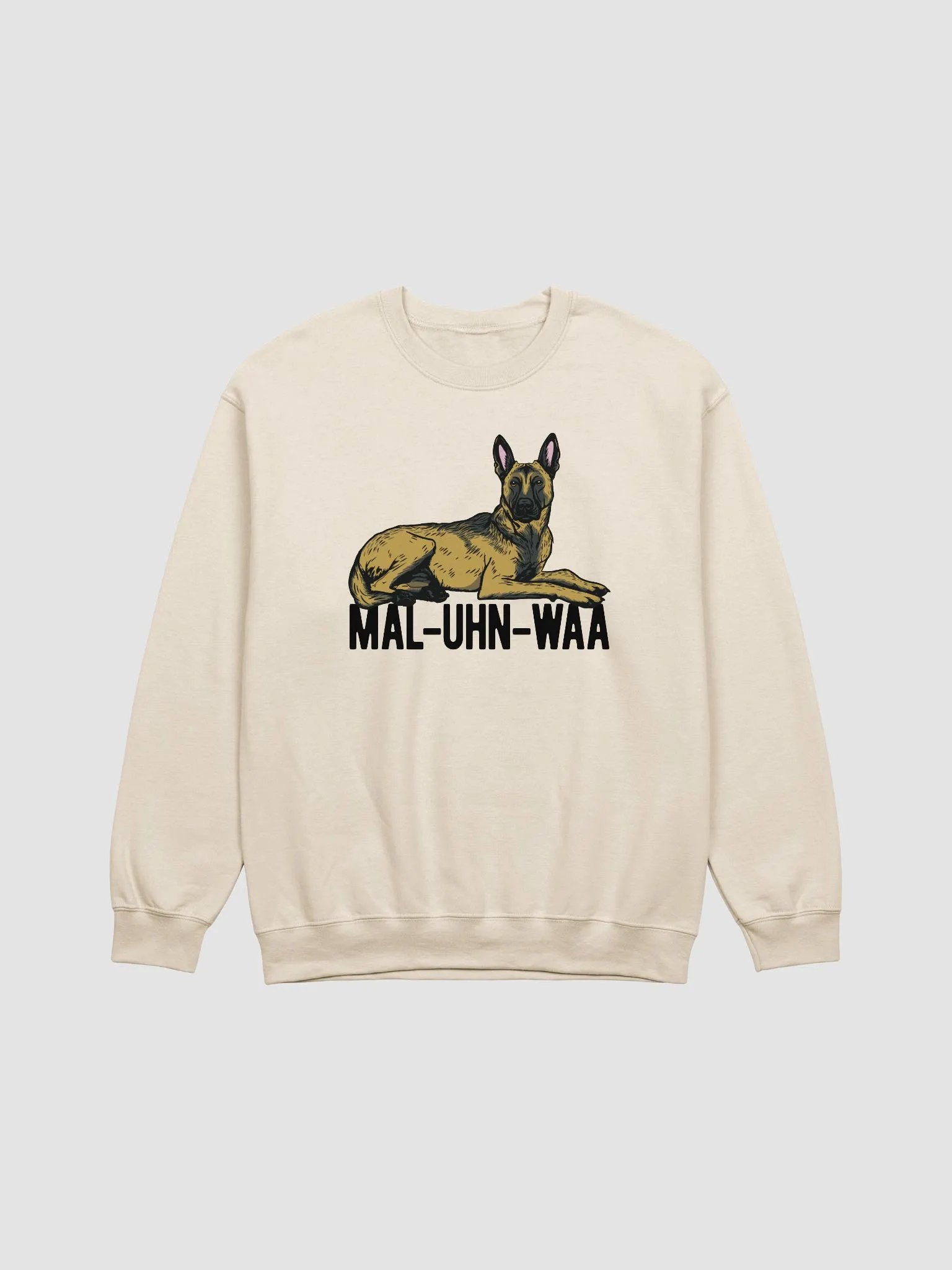Mal-Uhn-Waa Sweatshirt of a Belgian Malinois | Funny Shirt for Belgian Malinois and Herding Dog Owners product image (1)