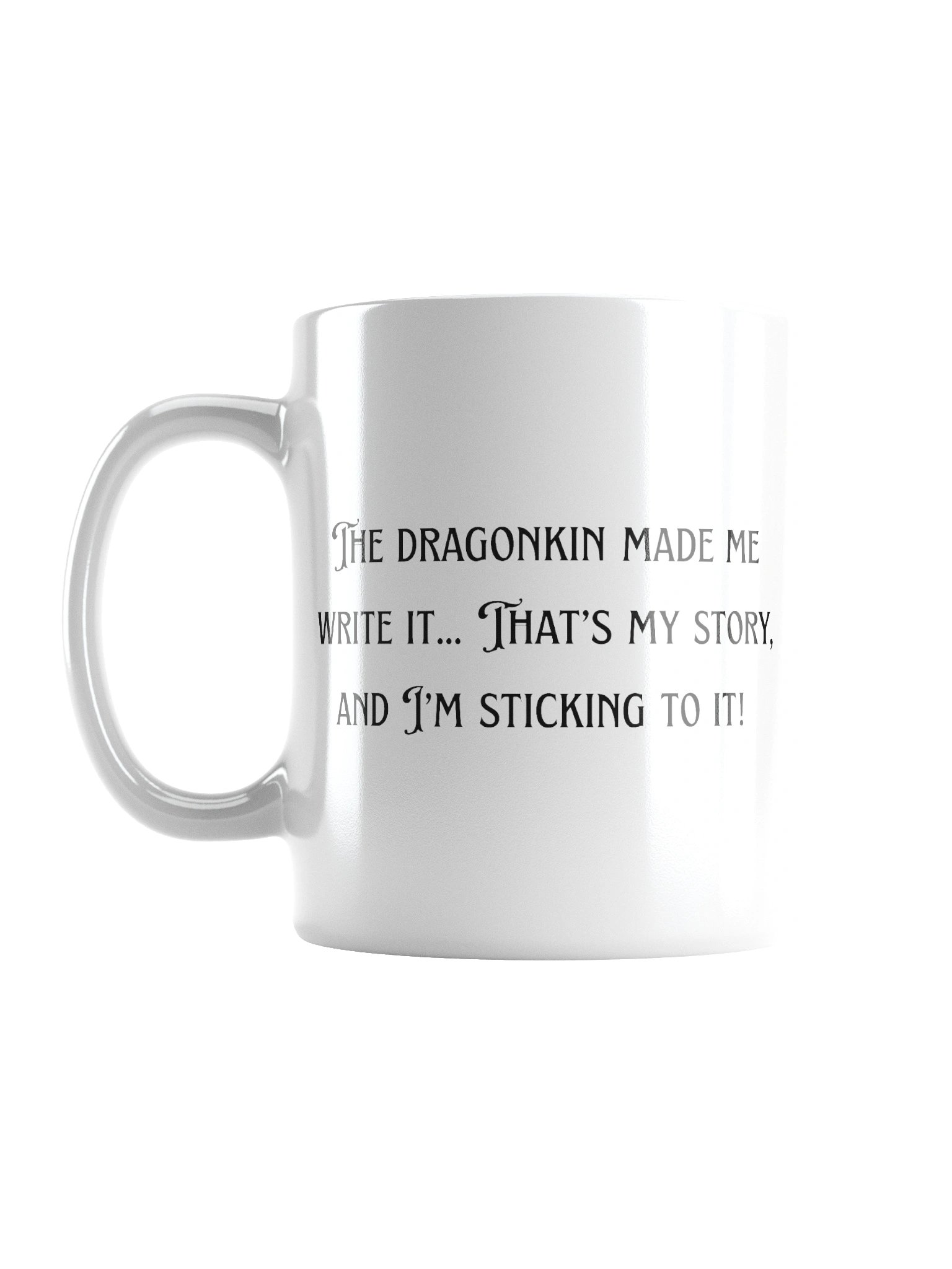 The Dragonkin Made Me Write It mug product image (3)