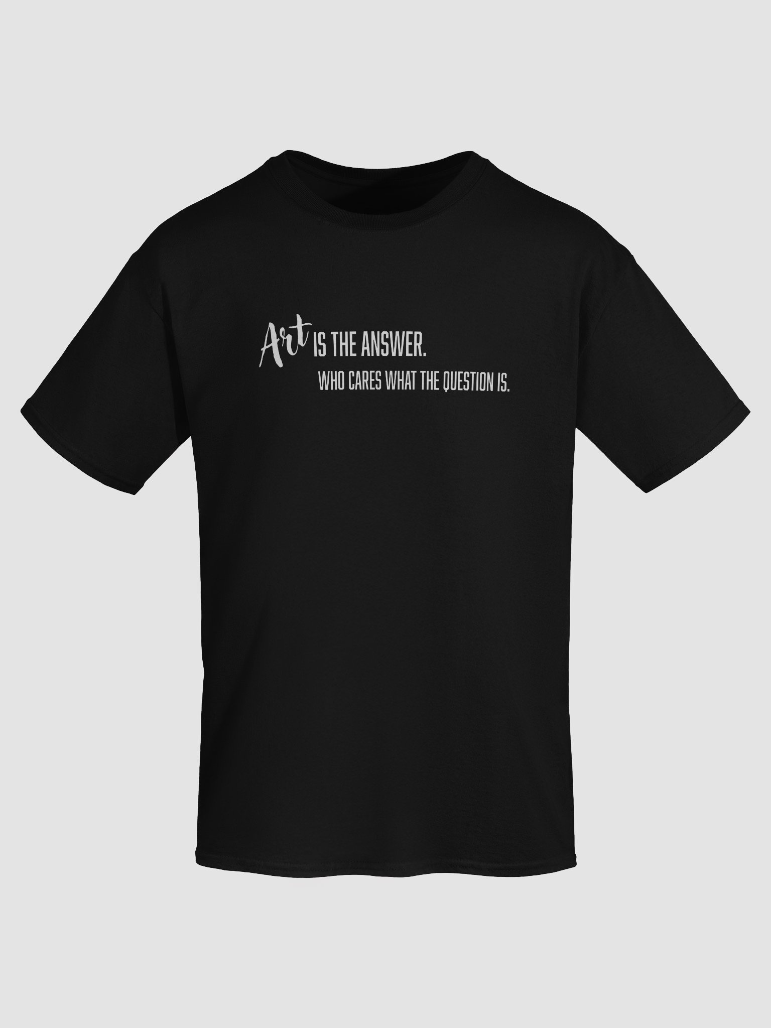 Art is the Answer. Who cares what the question is. product image (7)
