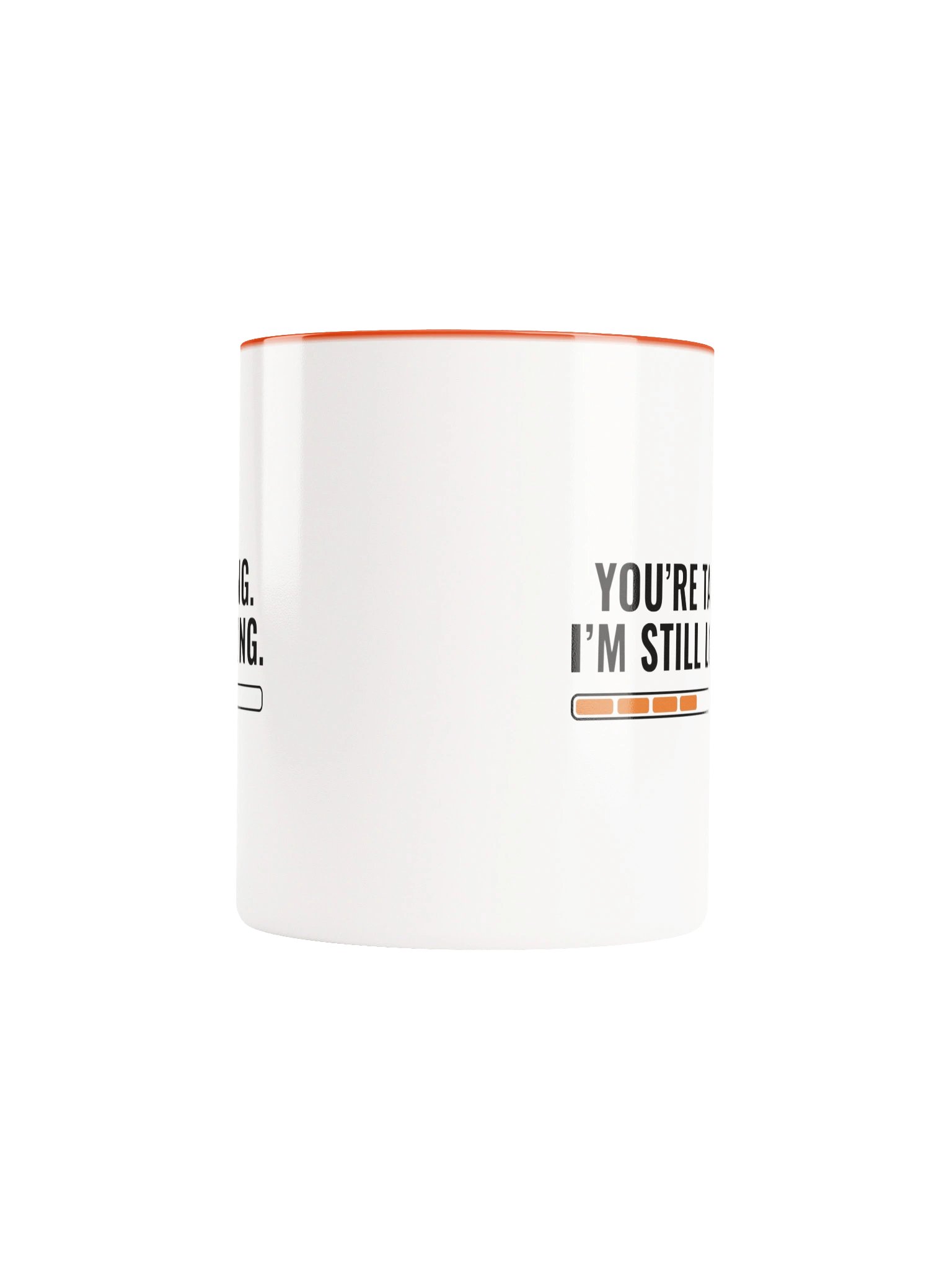 You're Talking. I'm Still Loading Mug product image (5)