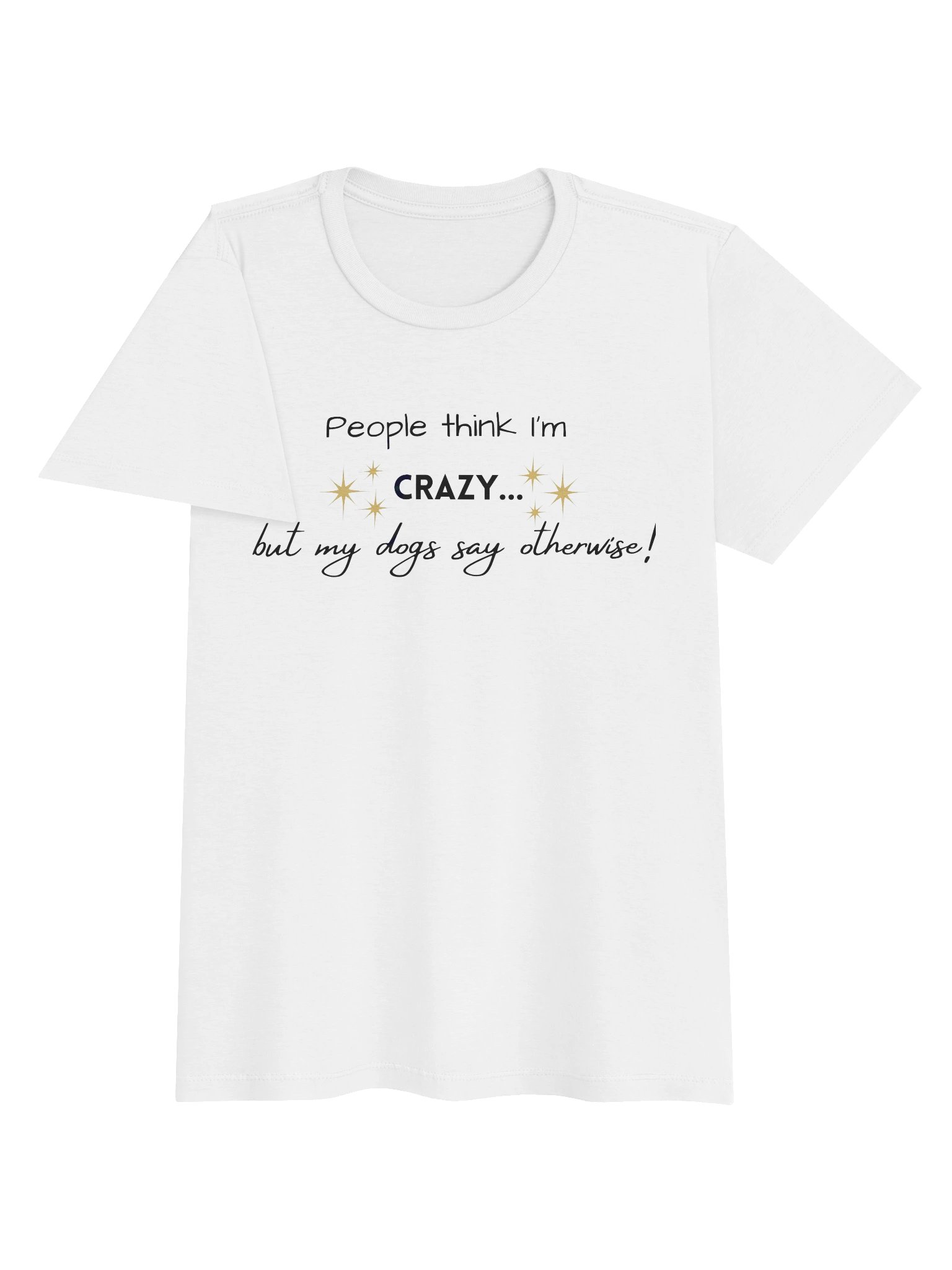 People Think I'm Crazy Shirt product image (7)