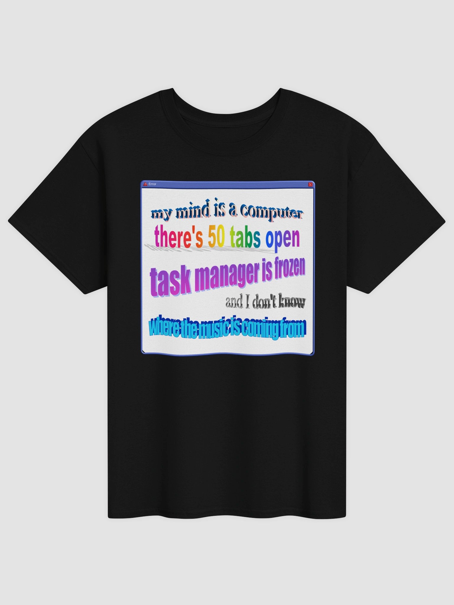 My mind is like a computer T-shirt product image (1)