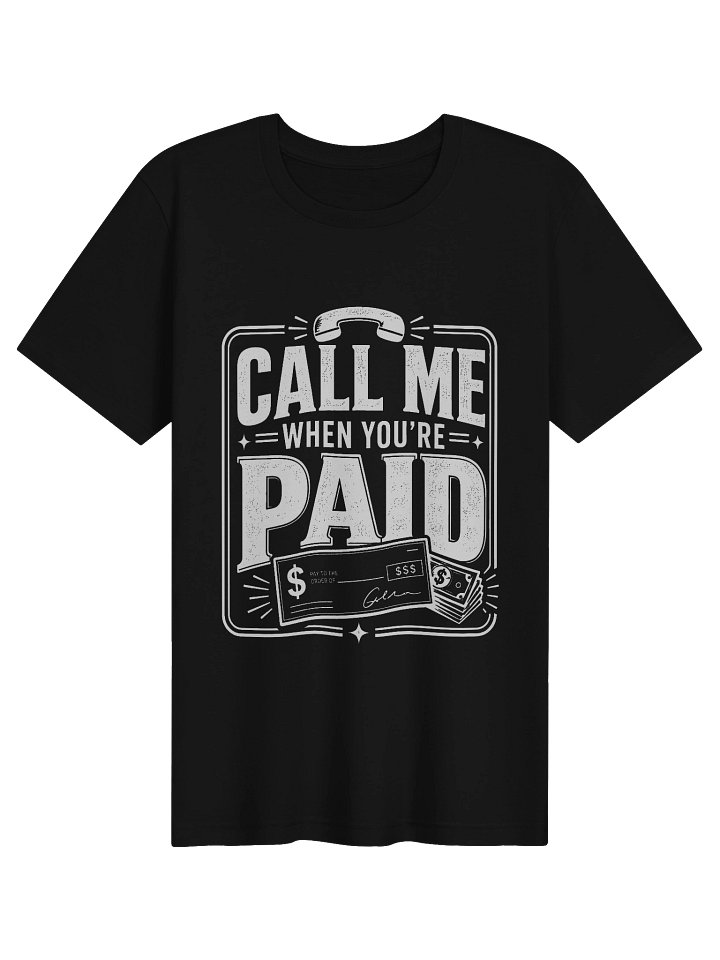 Call Me When You're Paid Tee product image (1)