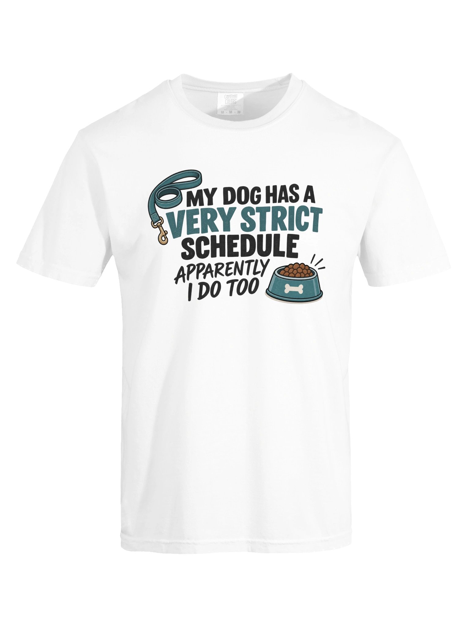My Dog Has a Very Strict Schedule T-Shirt product image (64)