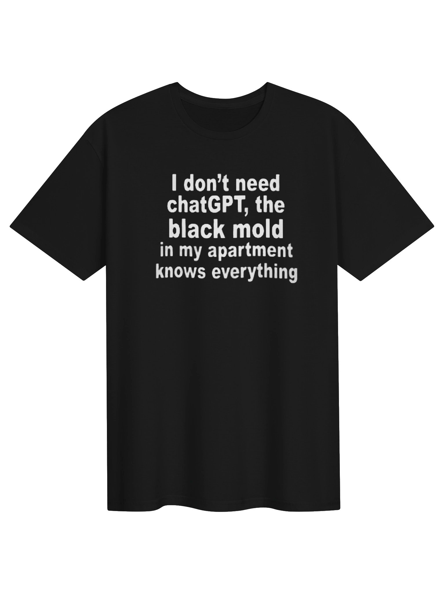 Black Mold in My Apartment Knows Everything Shirt product image (1)
