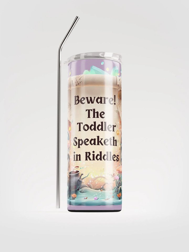 Funny Mom Tumbler – ‘Beware! The Toddler Speaketh in Riddles!’ – Parenting Survival Cup product image (1)