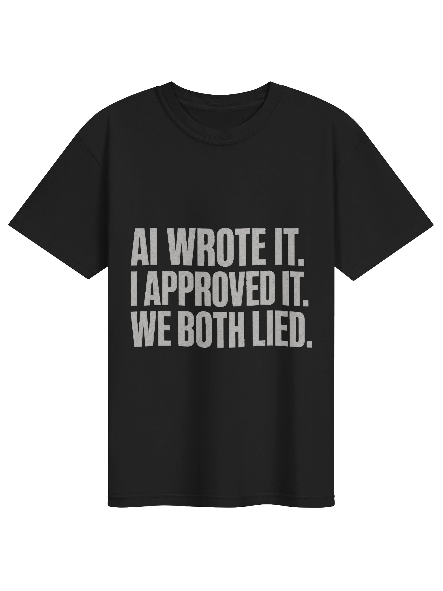AI Wrote It We Both Lied Tee product image (1)