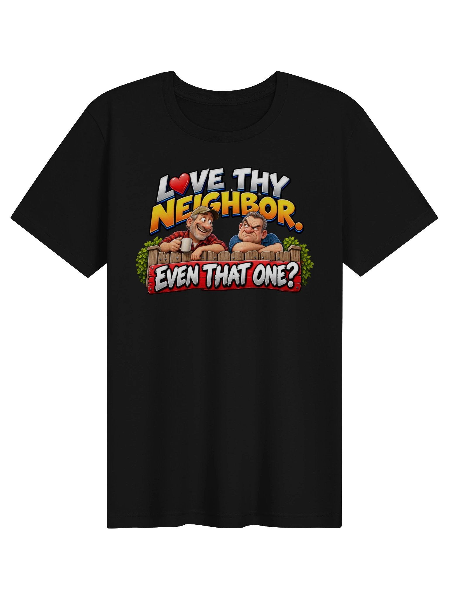 LOVE THY NEIGHBOR. EVEN THAT ONE? product image (1)