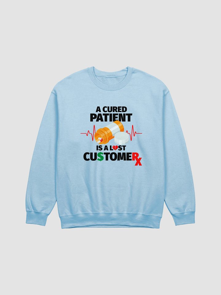 Cured Patient Lost Customer Black Font Sweatshirt product image (1)
