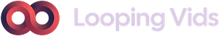 Looping Vids