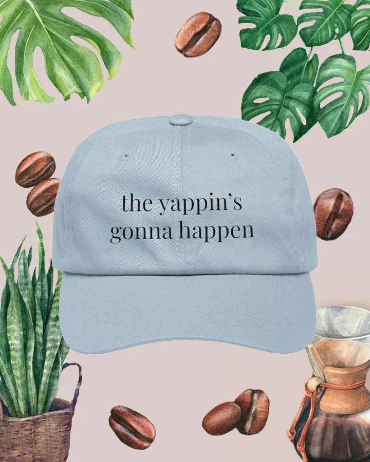 yappin's gonna happen - dad hat (black text) product image (1)