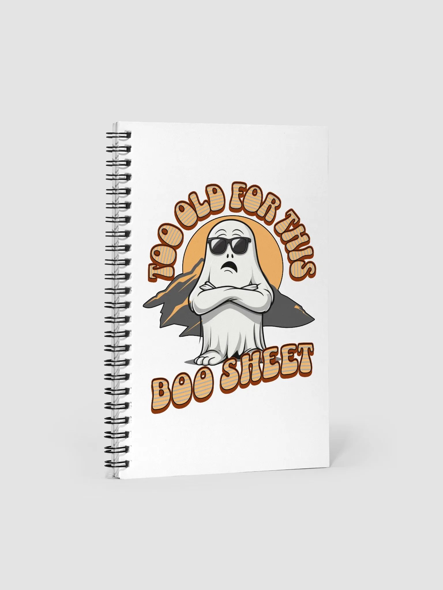 Too Old For This Boo Sheet Ghostly Notebook product image (1)