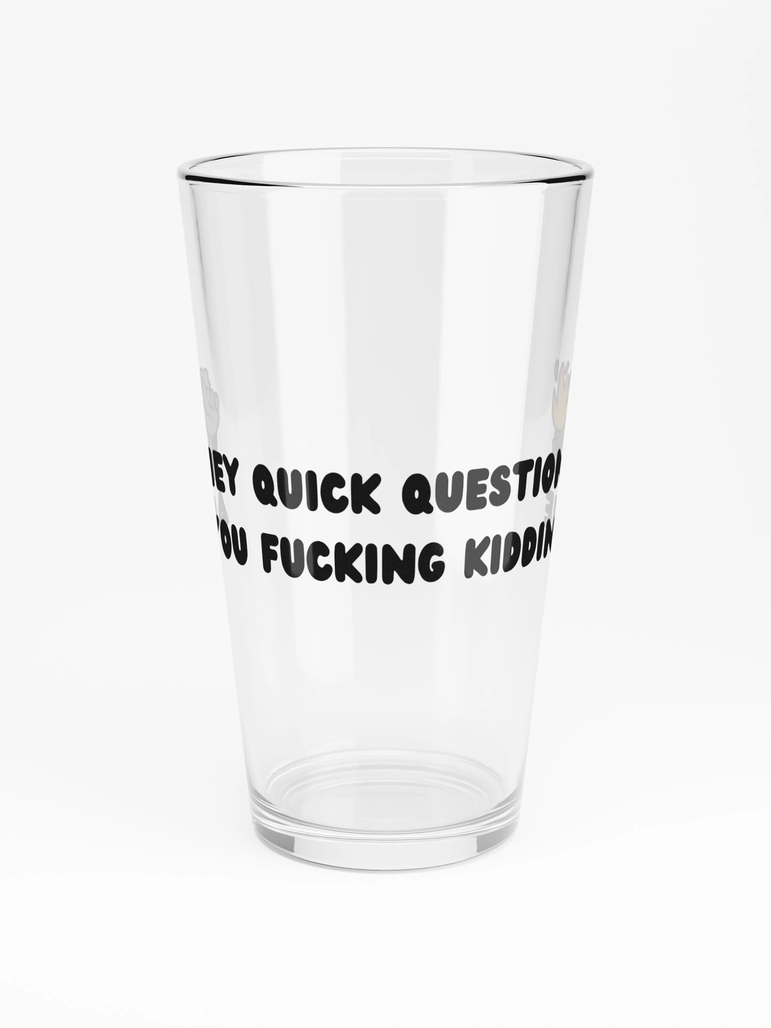 "Hey quick question" Pint Glass product image (3)