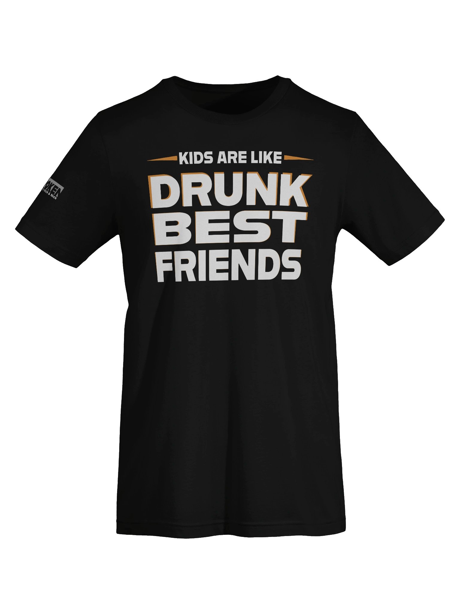 Kids Are Like Drunk Best Friends product image (7)