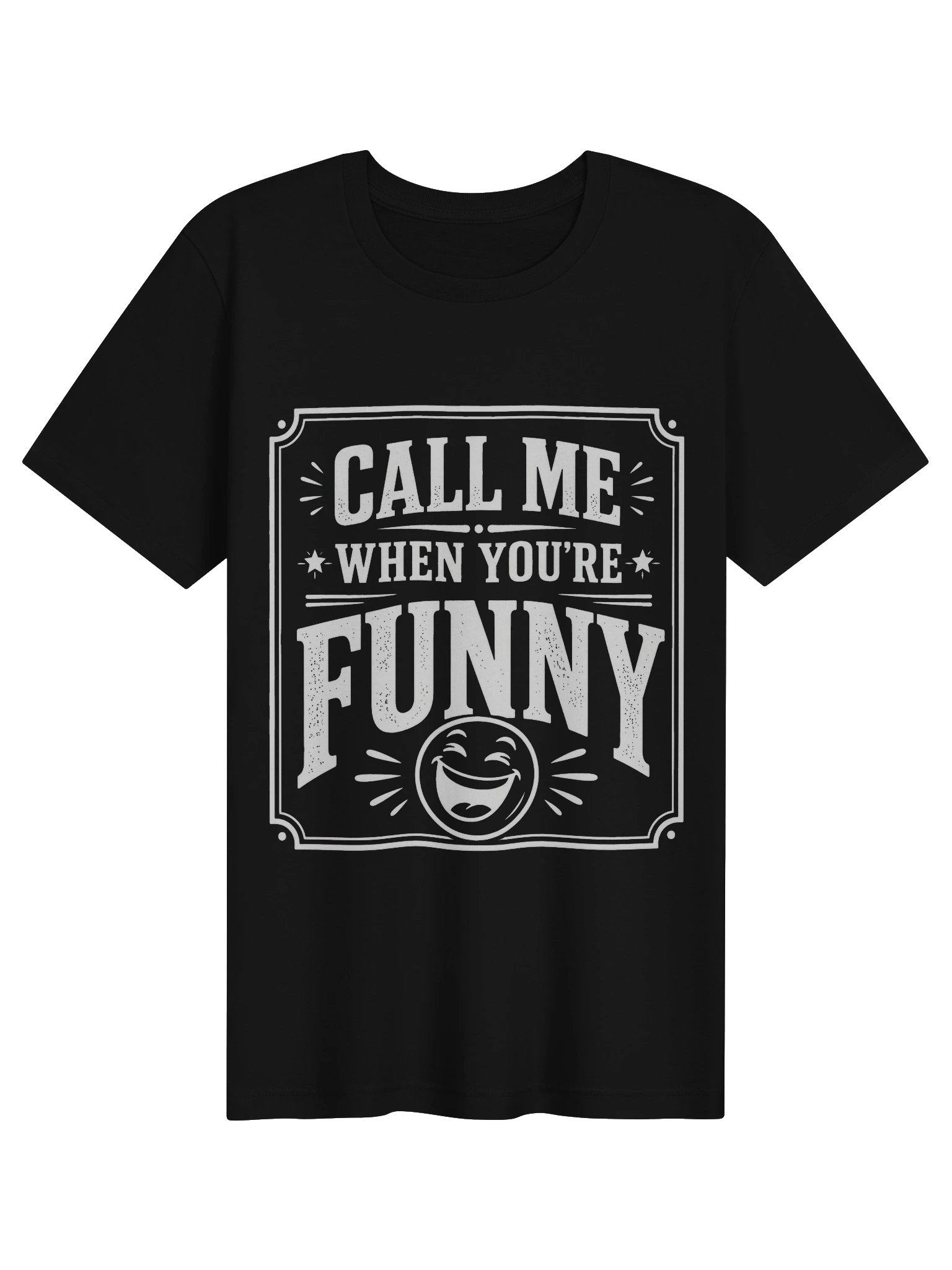 Call Me When You're Funny Tee product image (1)