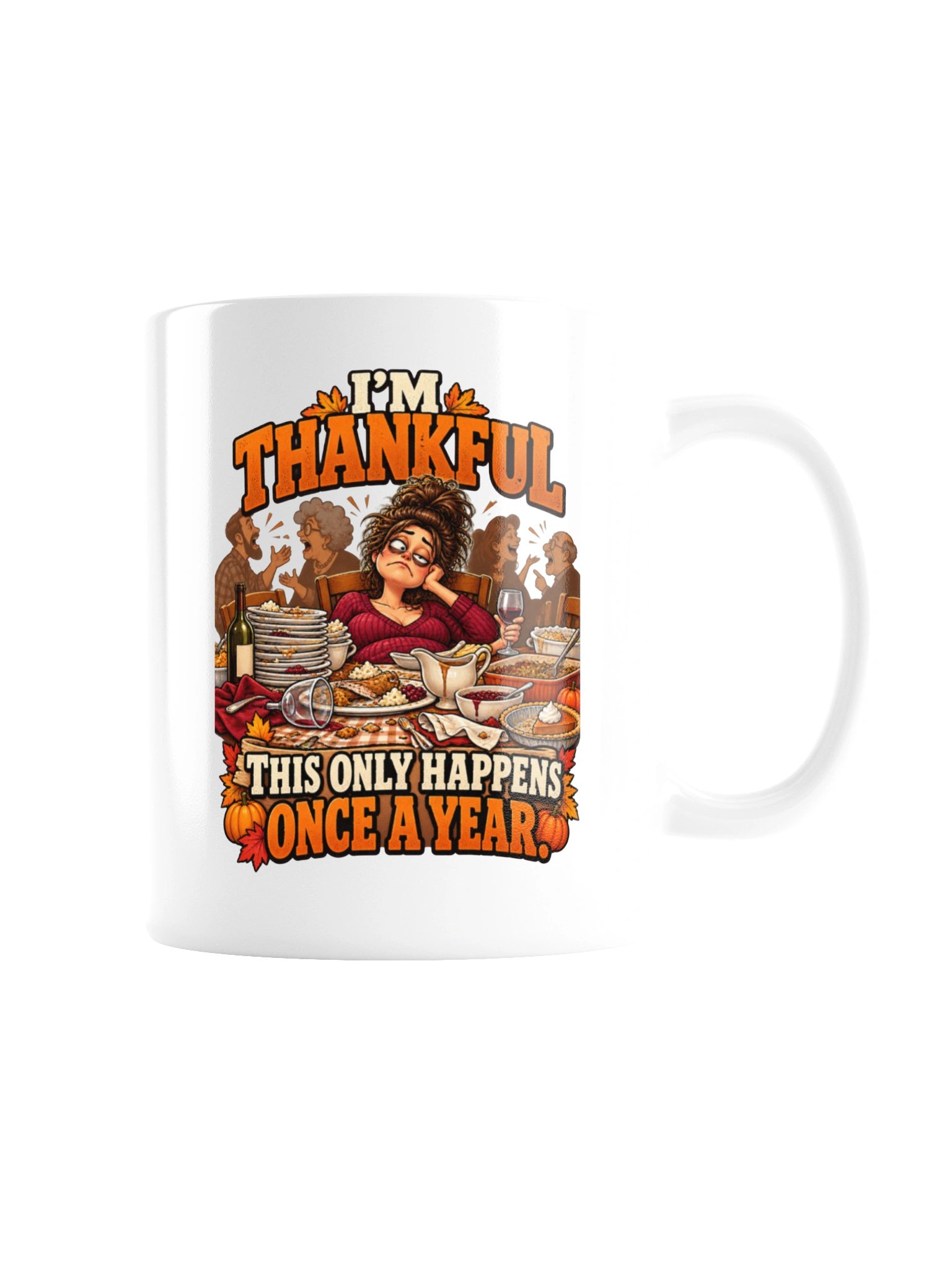 I’m Thankful This Only Happens Once a Year - Mug product image (8)
