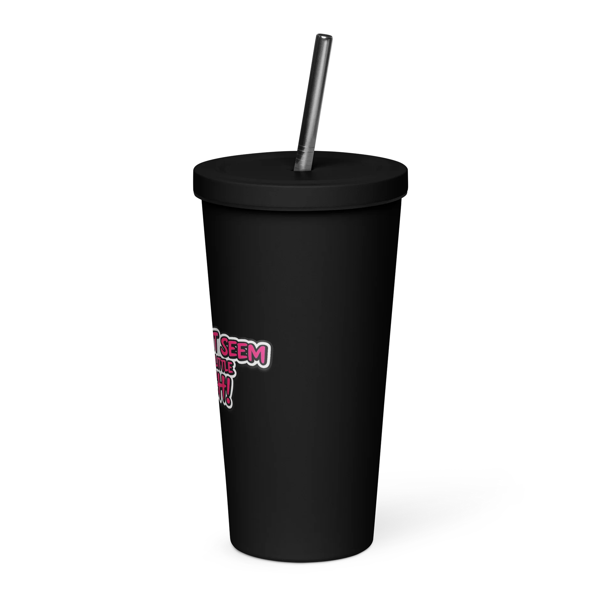 20 oz Insulated Tumbler with a Straw - You made it seem like... product image (3)