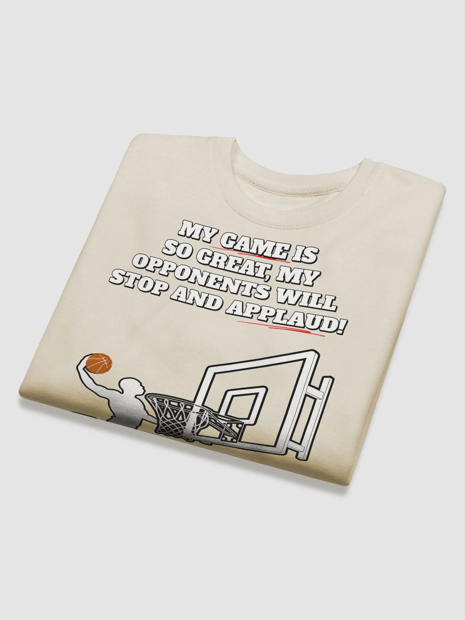 My Game Is So Great, My Opponents Will Stop And Applaud! Men's Sweatshirt product image (28)