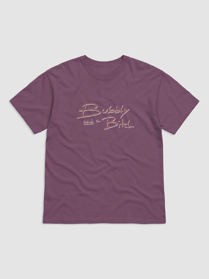 Bubbly and a B*tch (mauve shadow design) garment-dyed tee product image (6)