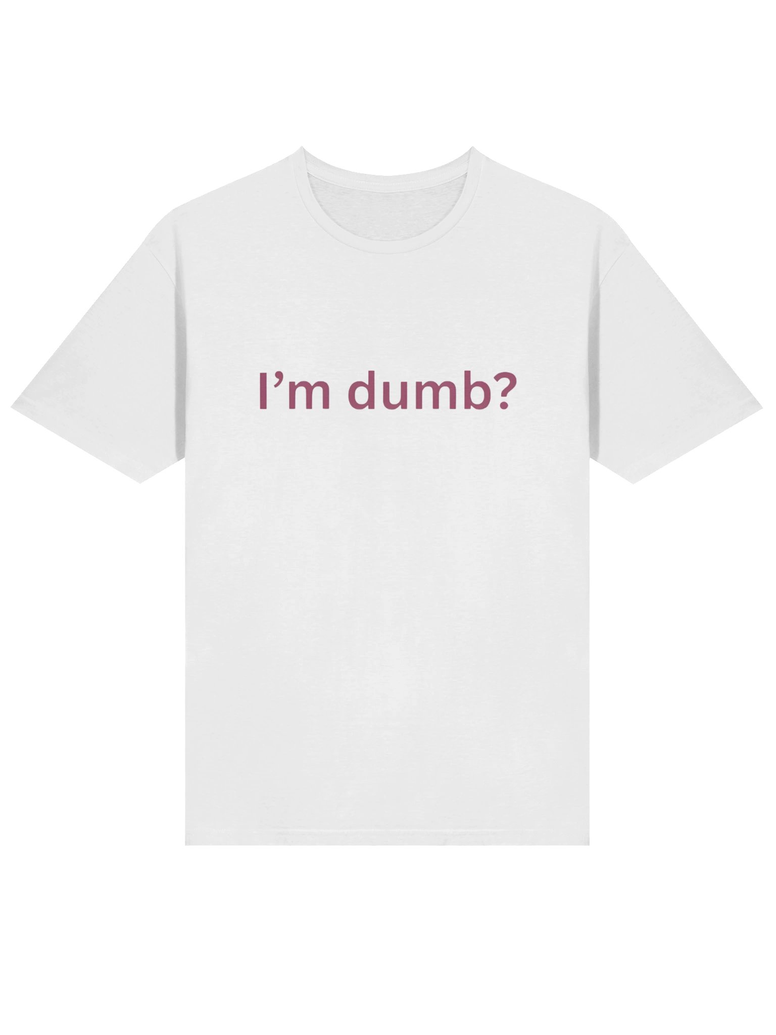 I’m Dumb T-Shirt product image (2)