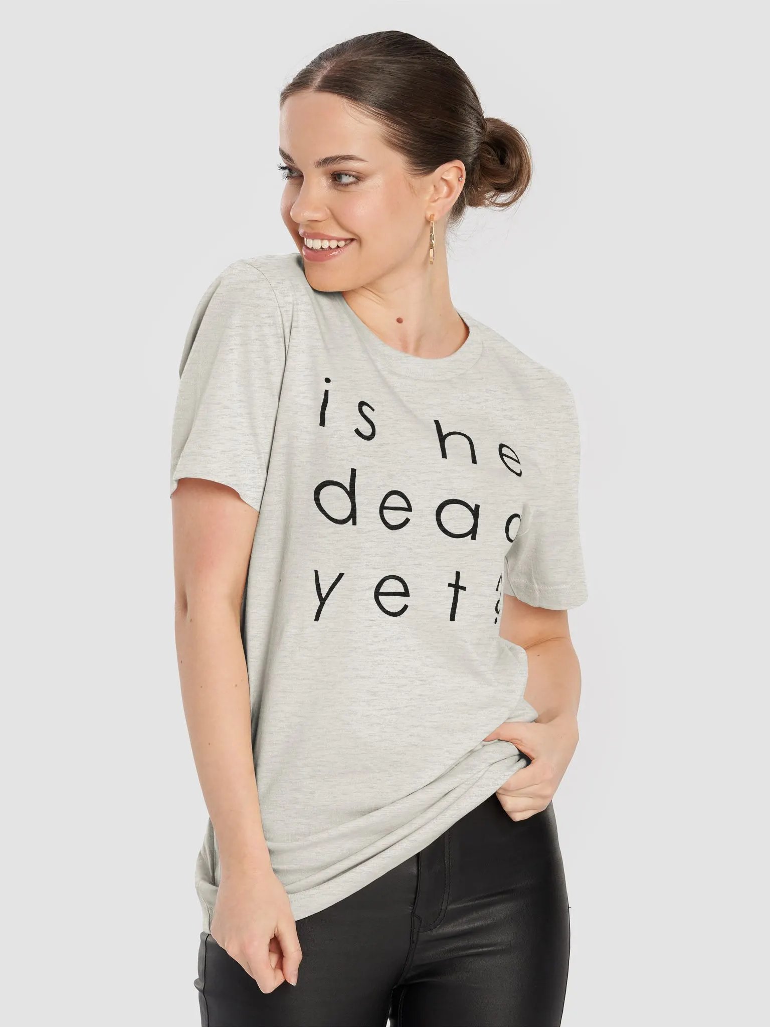 He Dead Yet? Supersoft Tee - B product image (86)