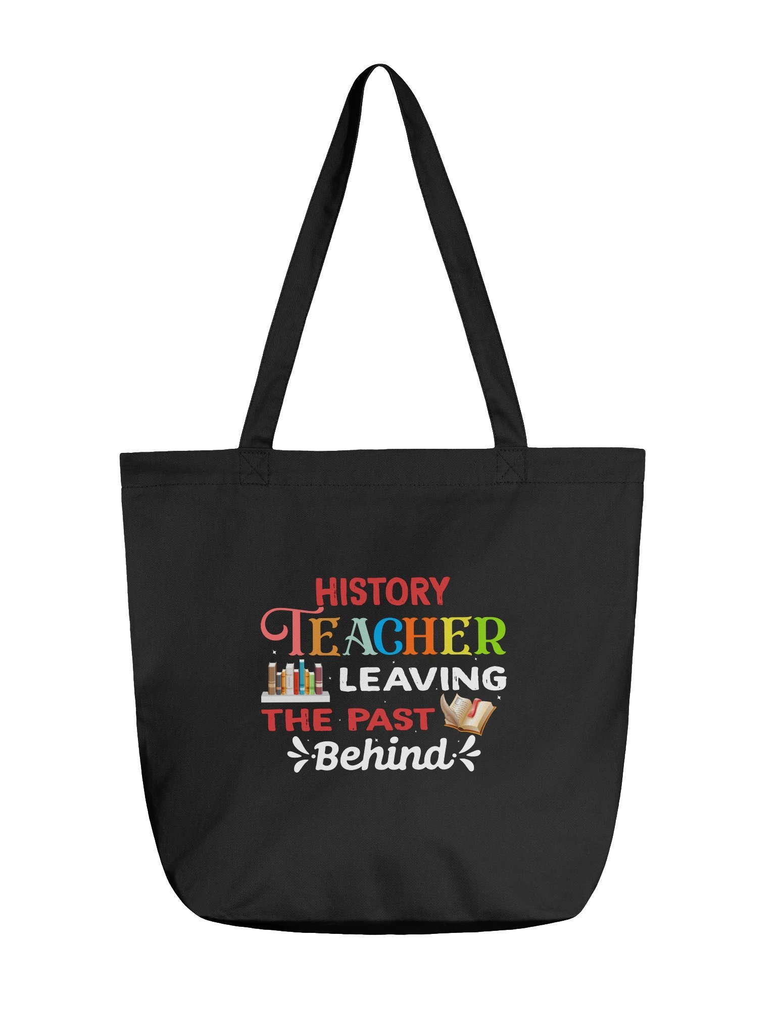 History Teacher Leaving the Past Behind Tote Bag product image (1)