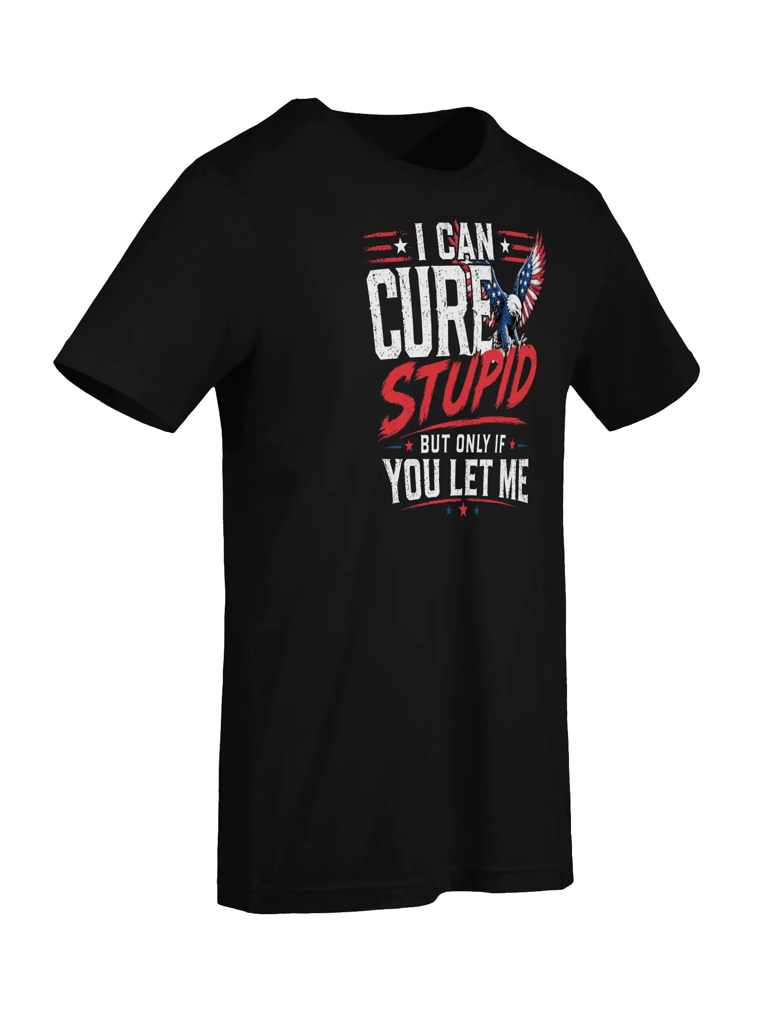 I Can Cure Stupid Tee product image (17)