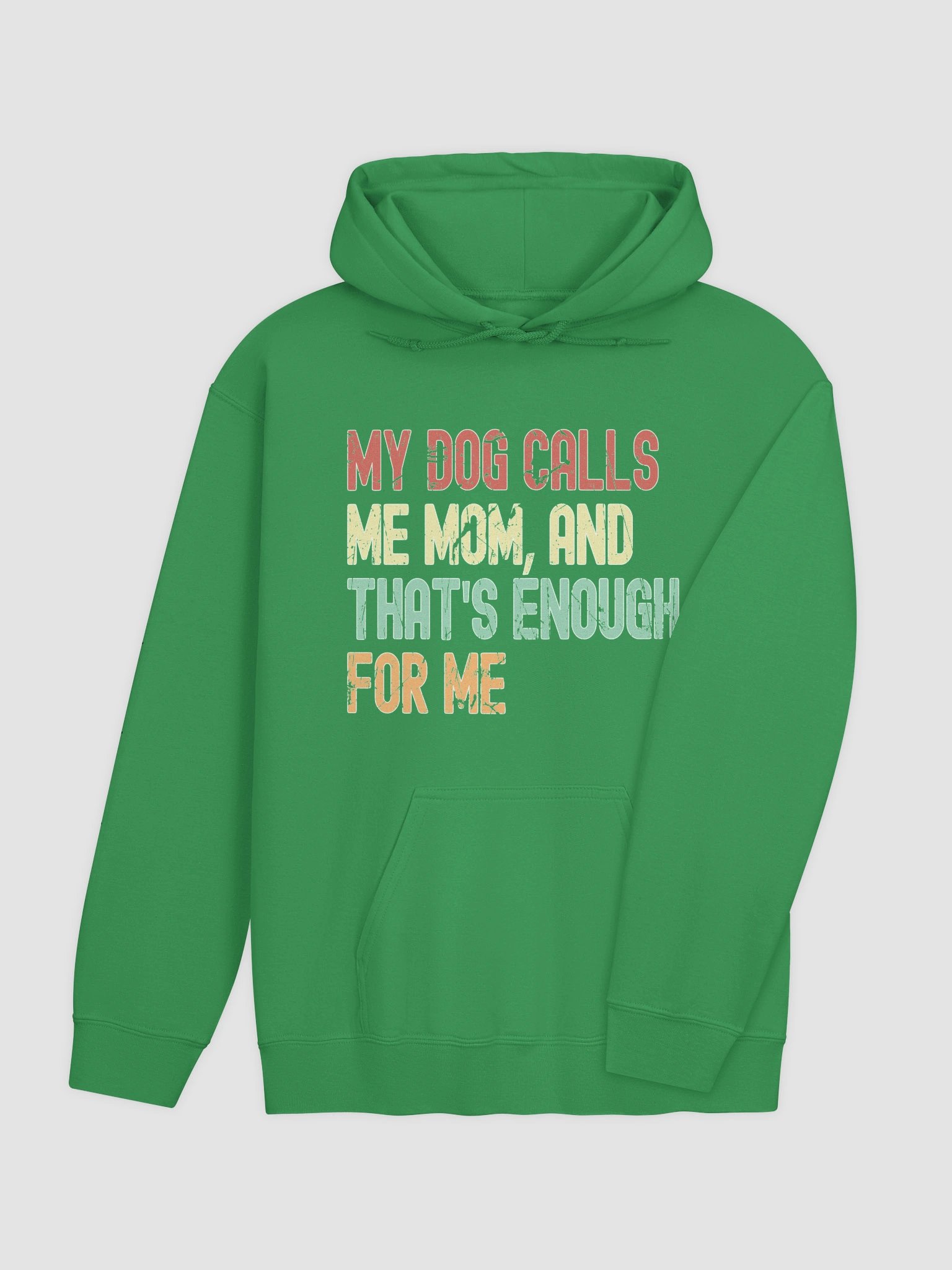 My Dog Calls Me Mom, And That's Enough For Me Hoodie product image (4)