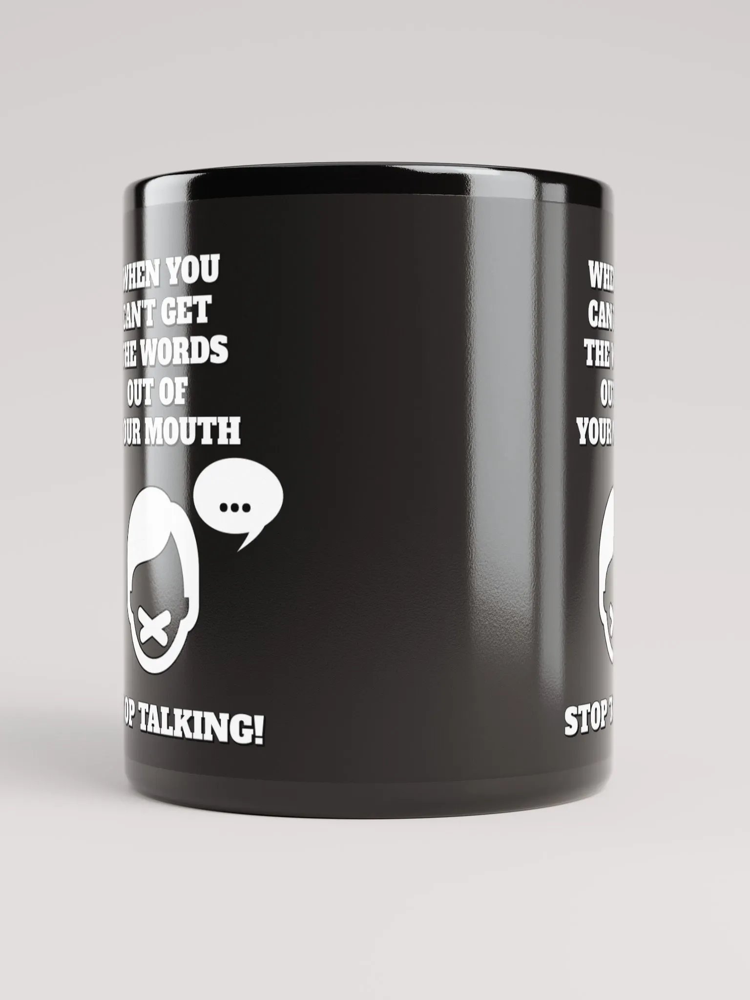 When You Can't Get The Words Out of Your Mouth - Stop Talking Black Mug product image (5)