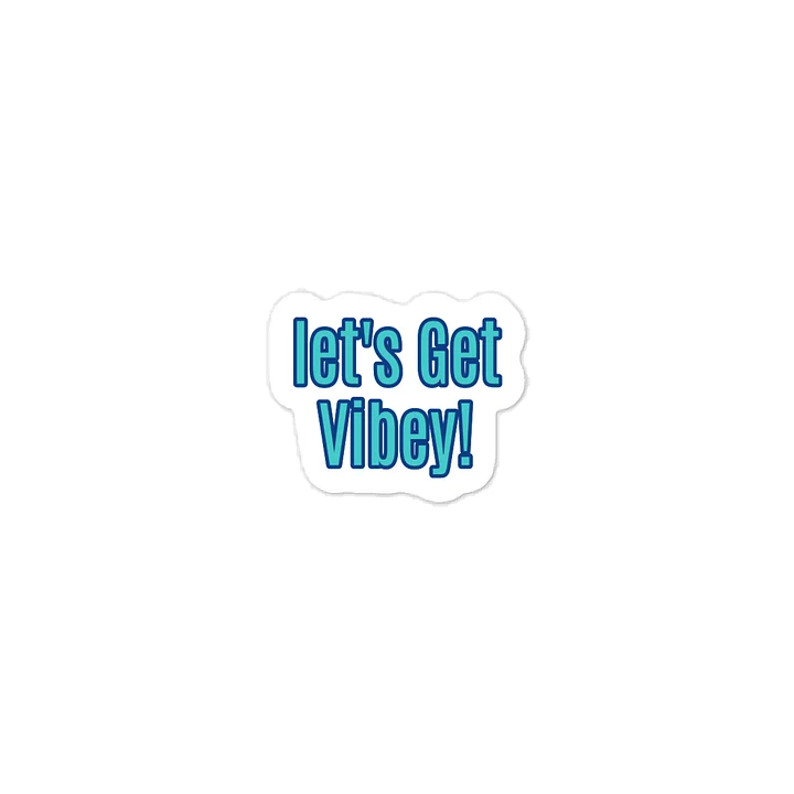 Let's Get Vibey! Sticker product image (1)