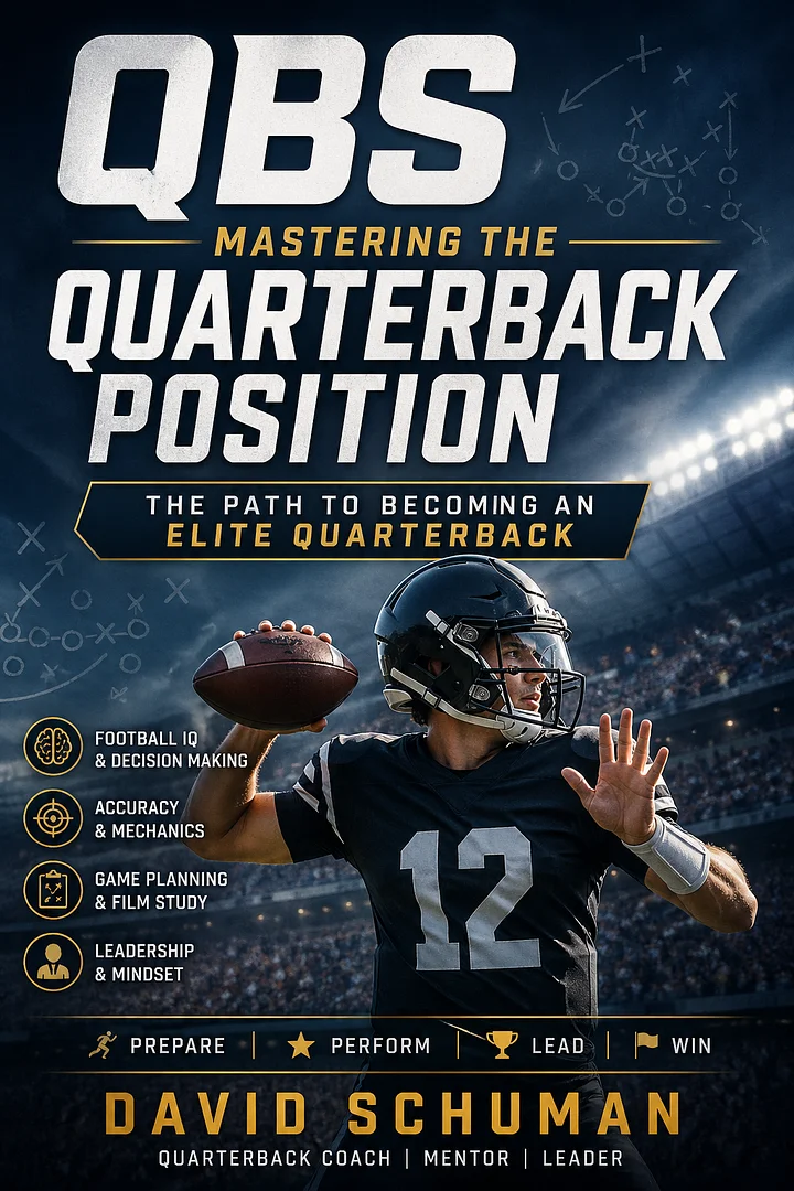 Mastering the Quarterback Position: The Path to Becoming an Elite Quarterback By David Schuman product image (1)