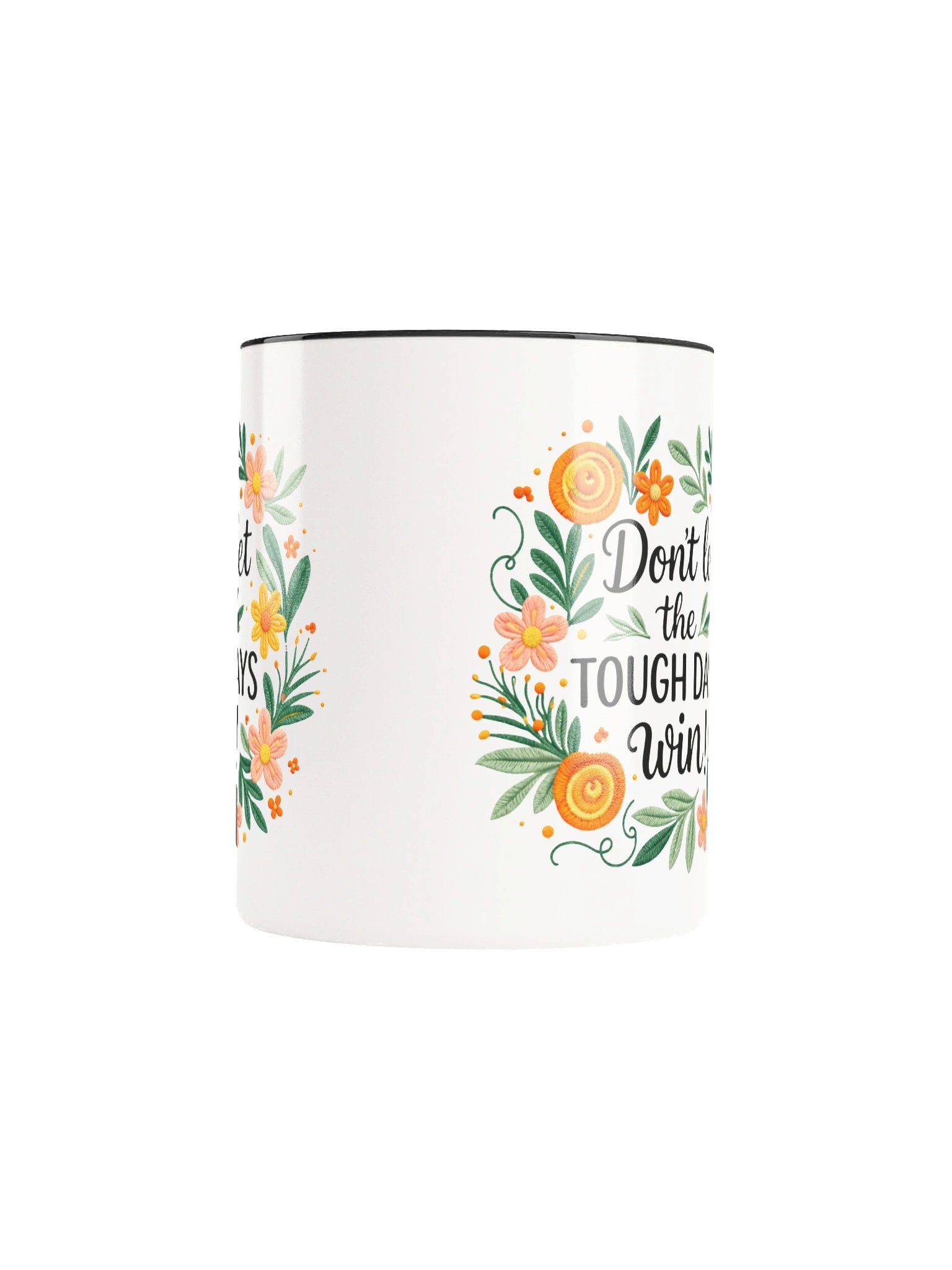 Don’t Let the Tough Days Win Ceramic Mug product image (6)