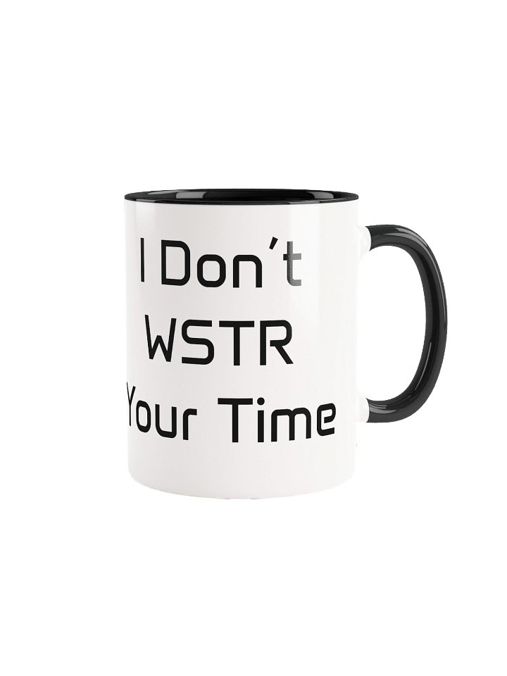 I Don't WSTR Your Time - Mug product image (2)