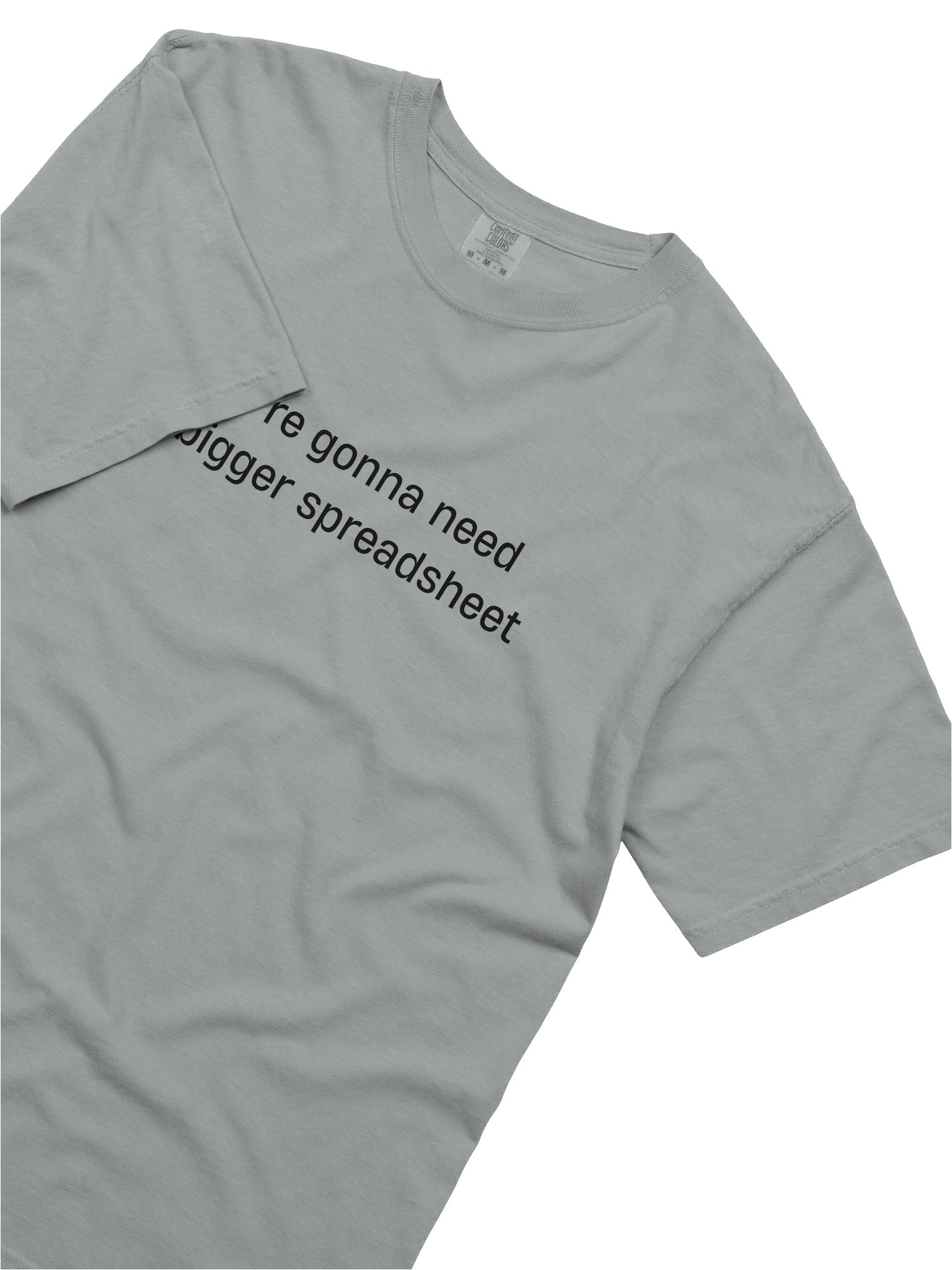 T-shirt “we're gonna need a bigger spreadsheet” - black typo print product image (13)