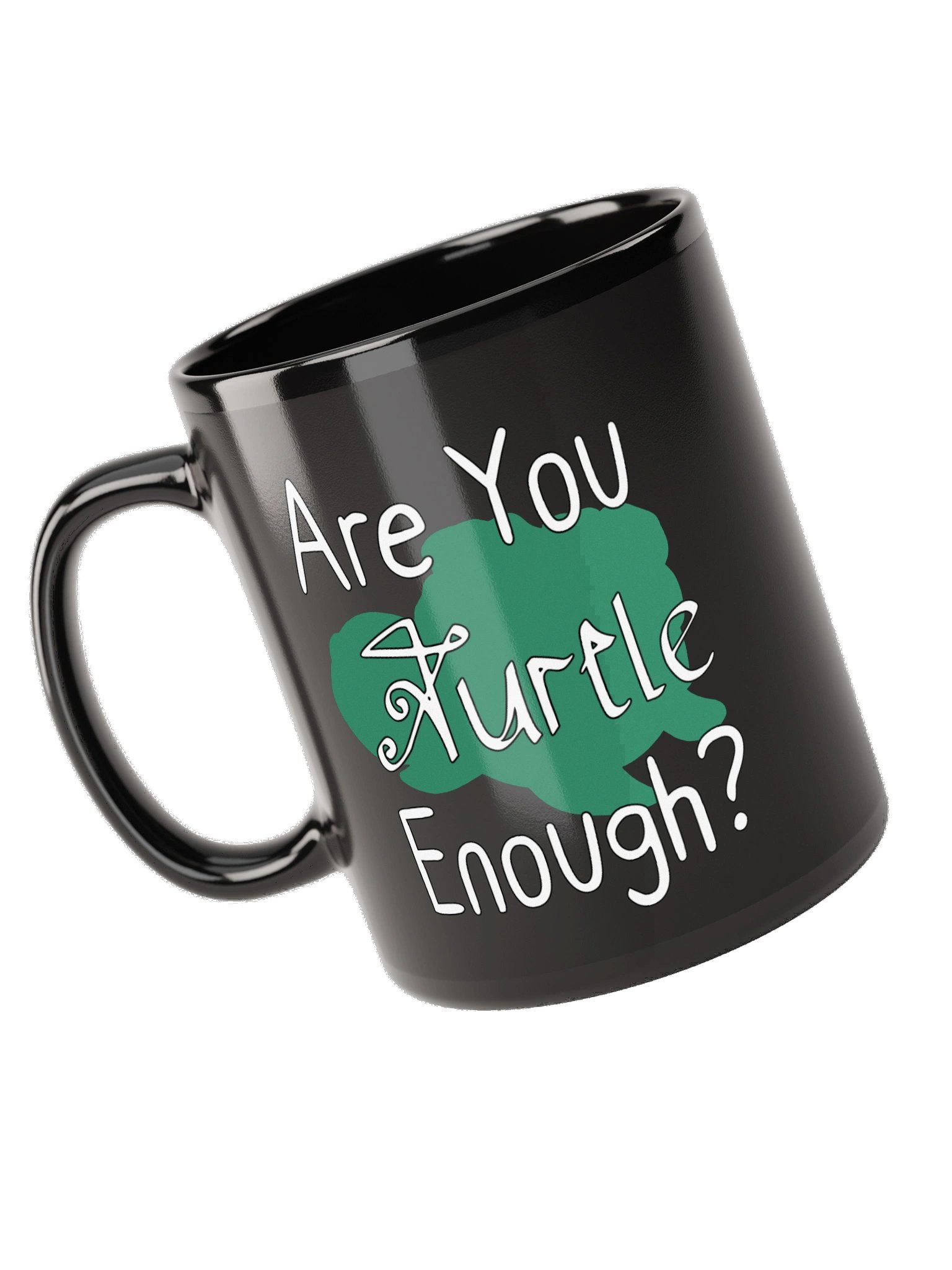 Are You Turtle Enough? Cup product image (9)