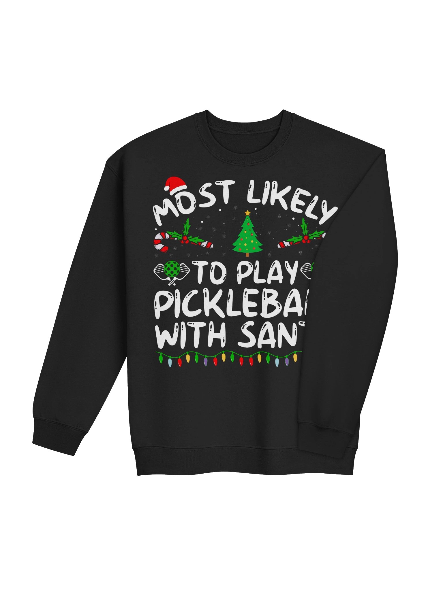 Most Likely To Play Pickleball With Santa Christmas Pickleball Sweatshirt product image (22)