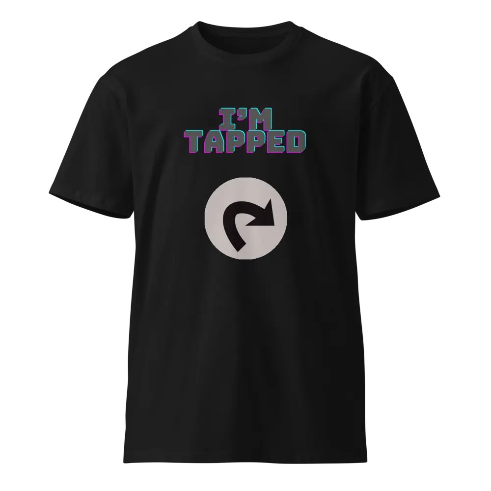 I'M TAPPED Unisex Premium T-Shirt product image (1)