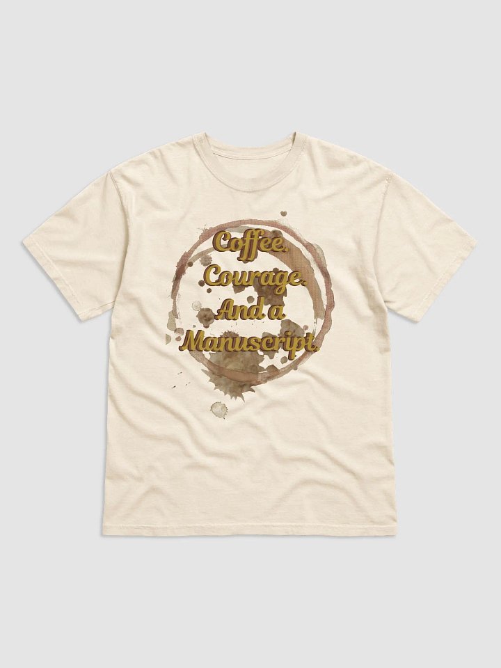Coffee. Courage. And a Manuscript - Writer’s T-Shirt for Authors, Novelists, and Self-Publishers product image (1)