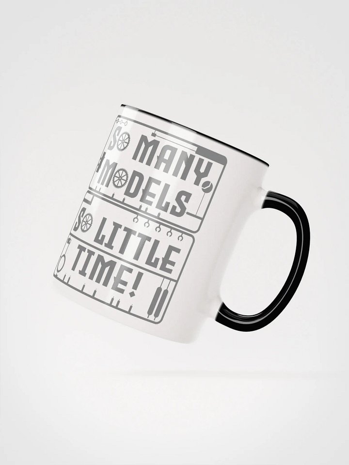 So Many Models, So Little Time! - Mug product image (5)