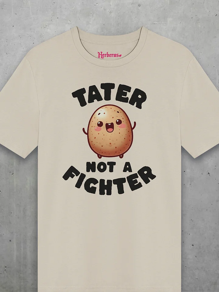 Tater Not A Fighter 2 Tee product image (1)