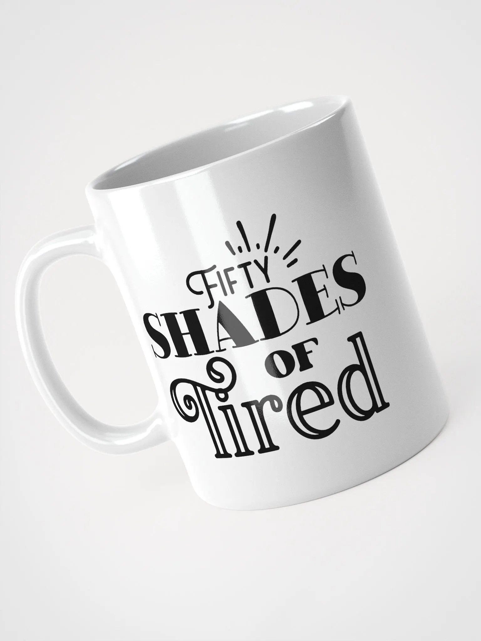 Fifty Shades of Tired Glossy Mug product image (3)