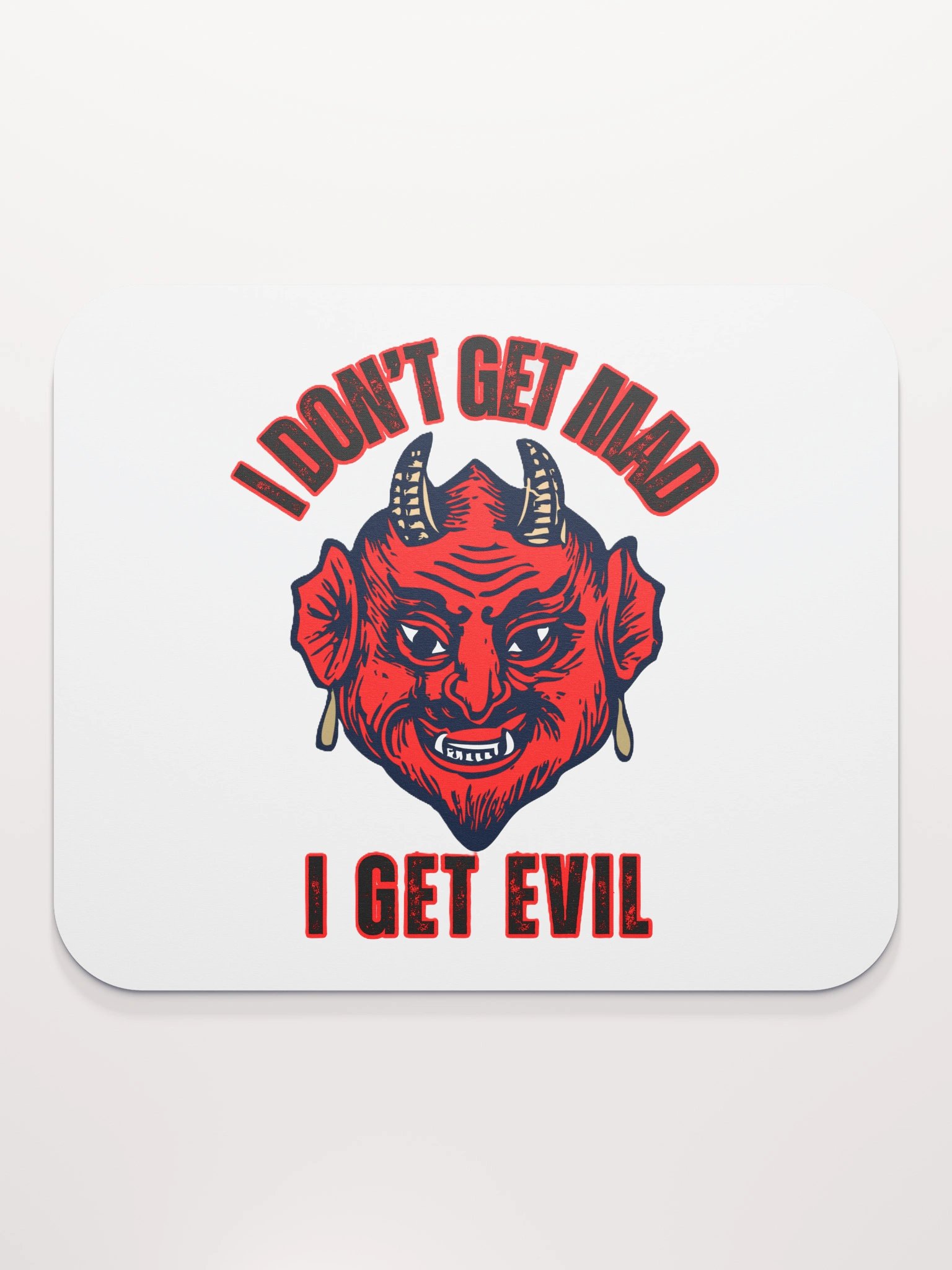 I DON'T GET MAD, I GET EVIL product image (2)